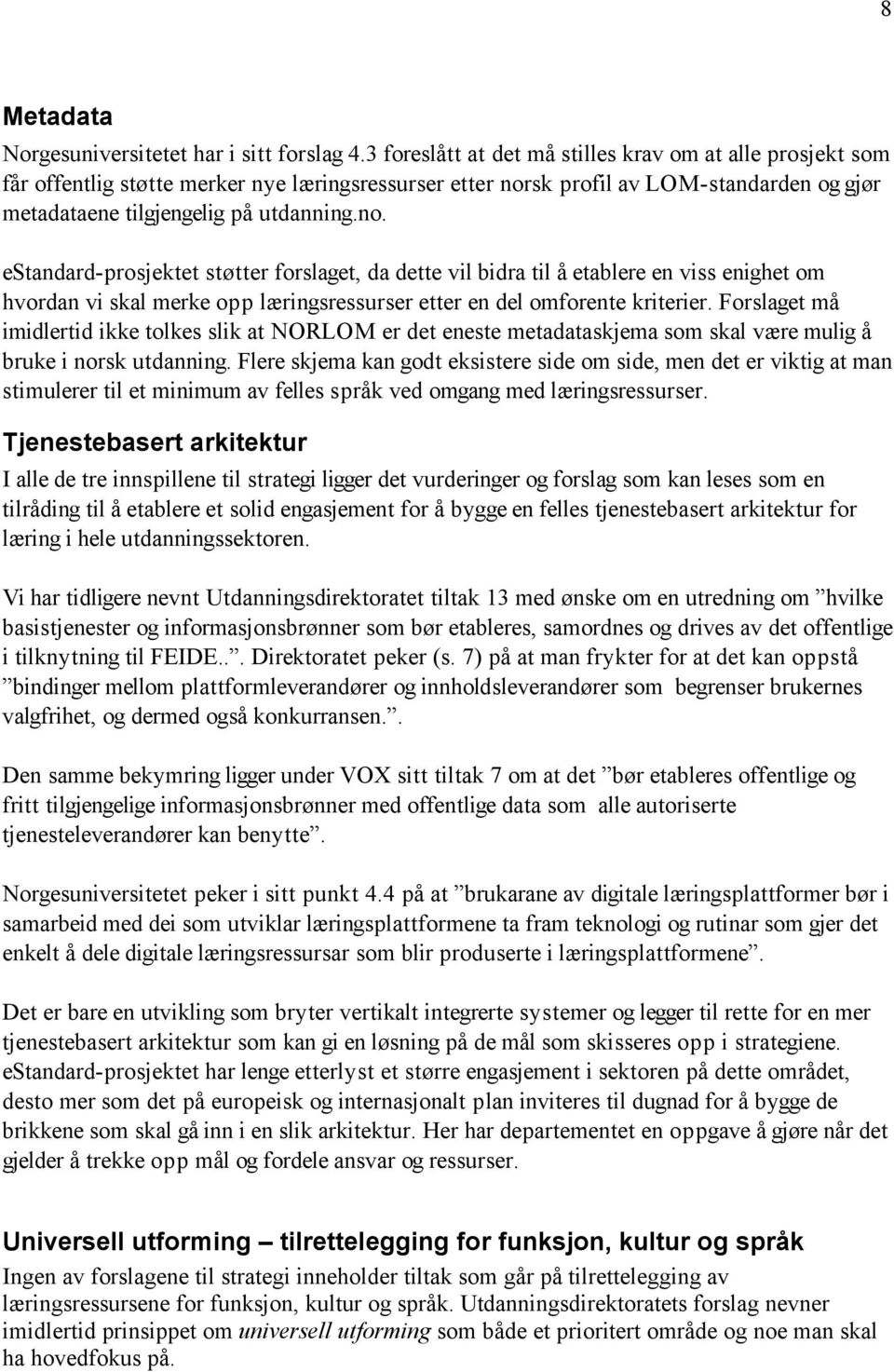 sk profil av LOM-standarden og gjør metadataene tilgjengelig på utdanning.no.