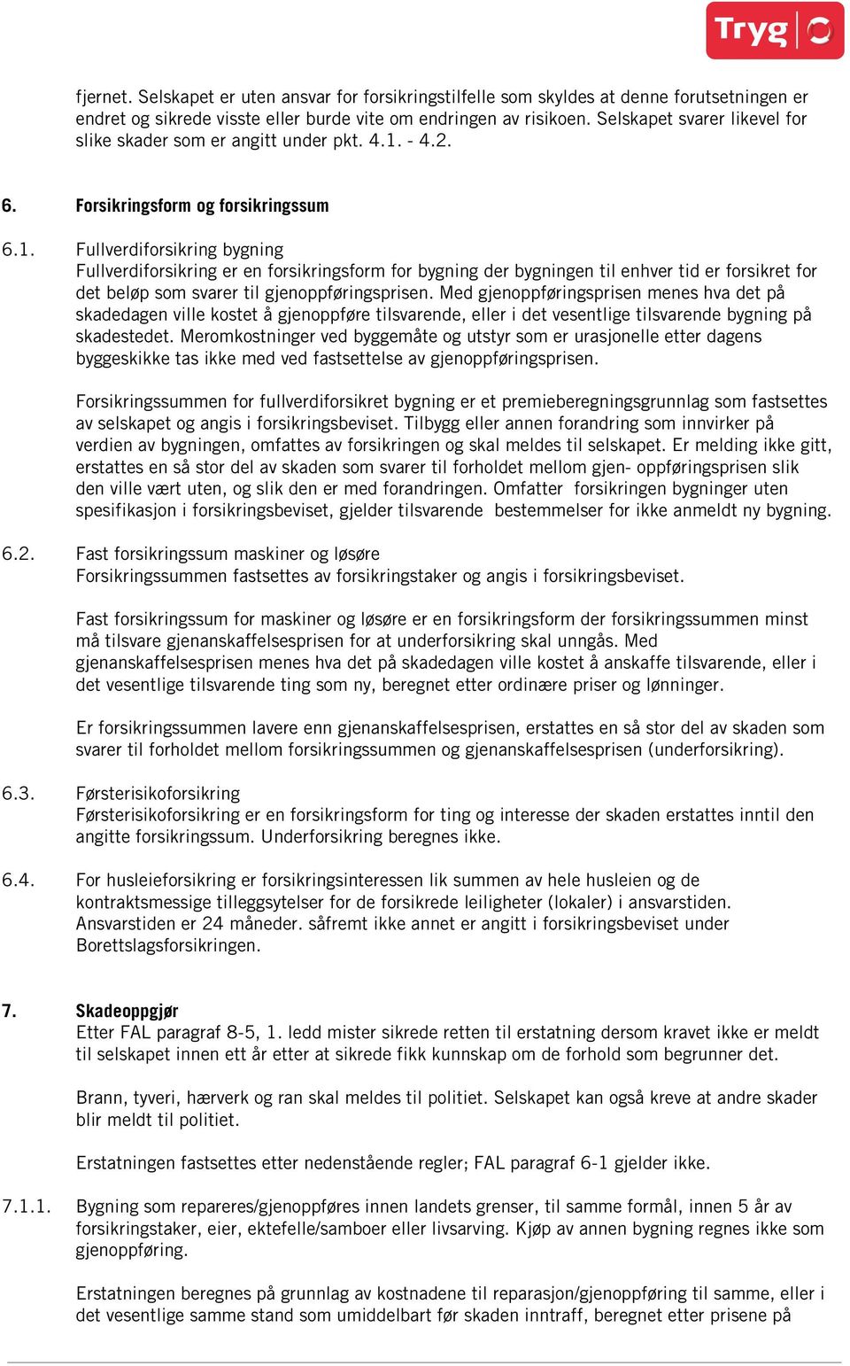 - 4.2. 6. Forsikringsform og forsikringssum 6.1.