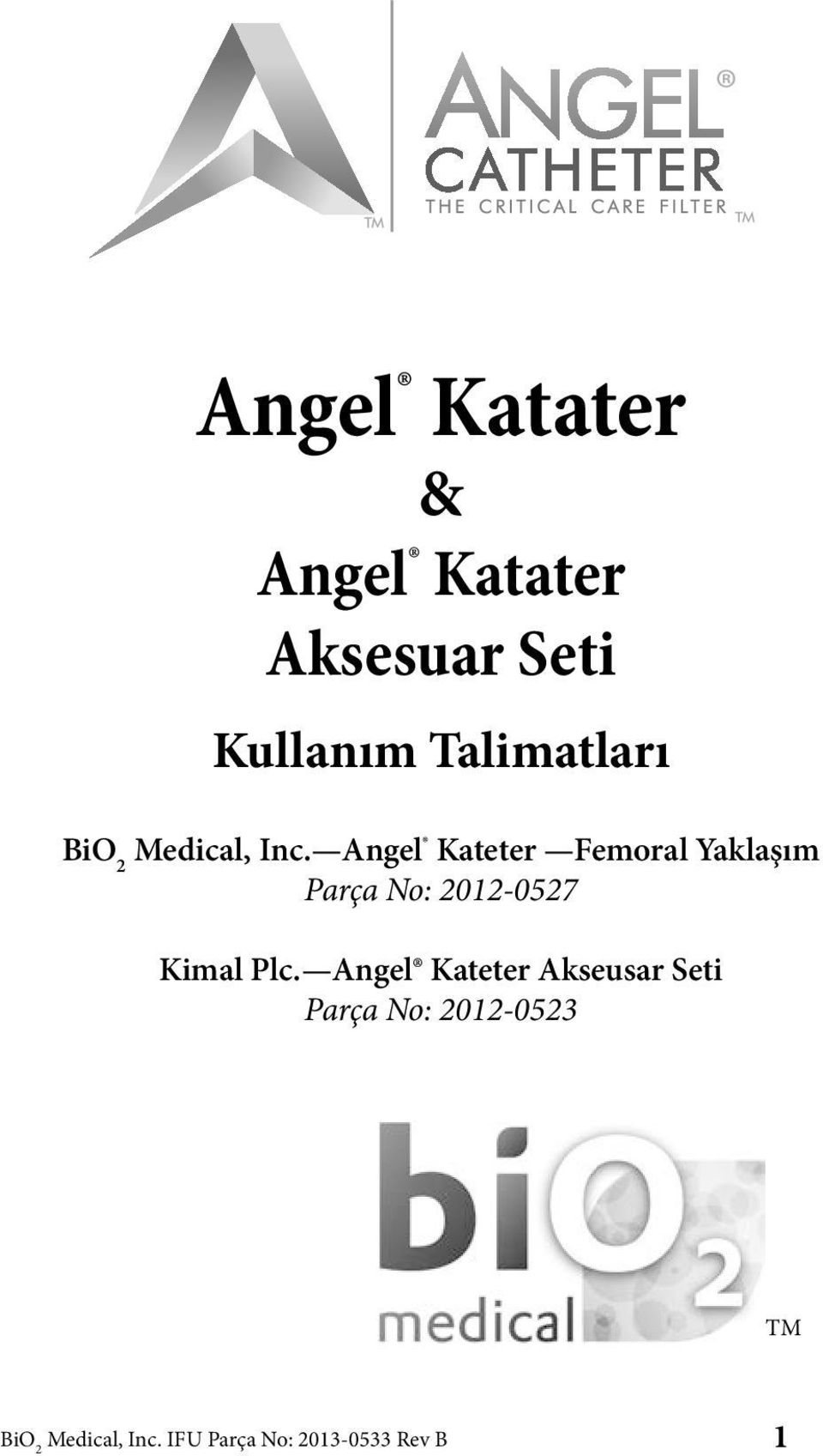 Angel Kateter Femoral Yaklaşım Parça No: 2012-0527 Kimal