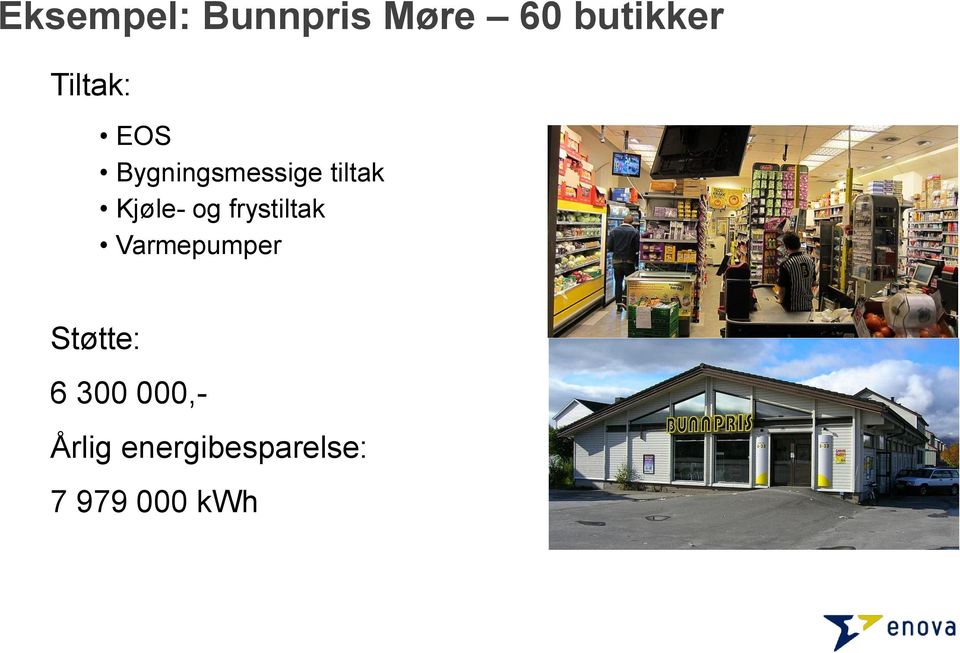 Kjøle- og frystiltak Varmepumper Støtte: