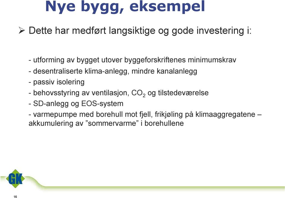 isolering - behovsstyring av ventilasjon, CO 2 og tilstedeværelse - SD-anlegg og EOS-system -