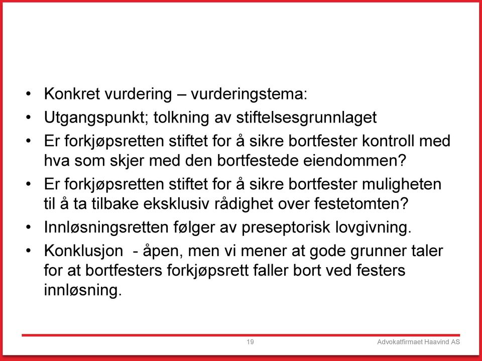 Er forkjøpsretten stiftet for å sikre bortfester muligheten til å ta tilbake eksklusiv rådighet over festetomten?