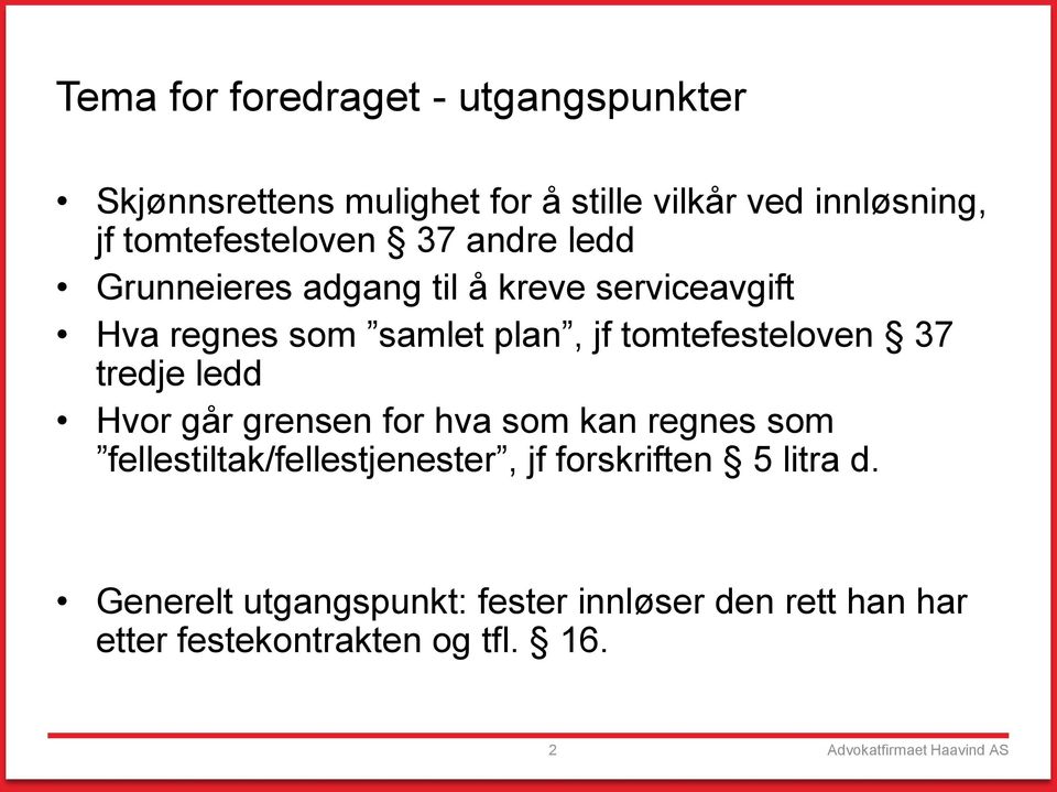 tomtefesteloven 37 tredje ledd Hvor går grensen for hva som kan regnes som fellestiltak/fellestjenester, jf