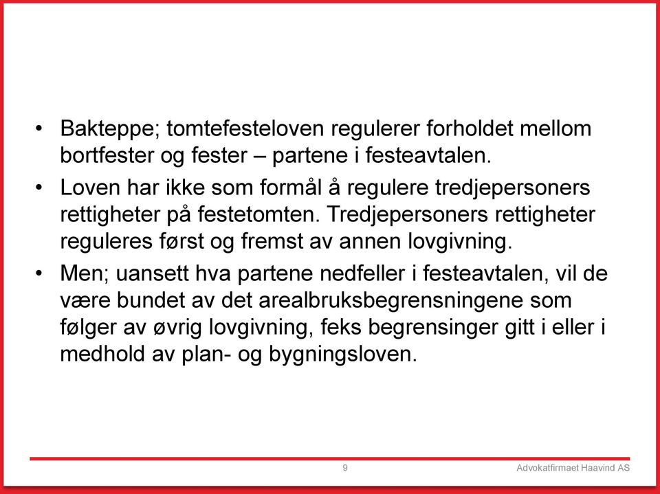 Tredjepersoners rettigheter reguleres først og fremst av annen lovgivning.