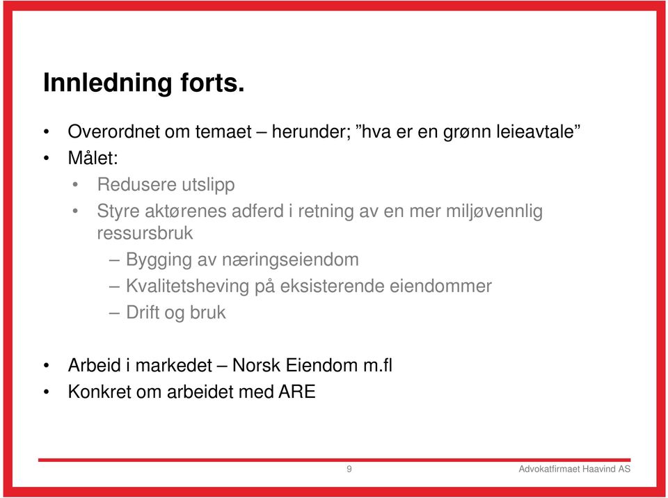 Styre aktørenes adferd i retning av en mer miljøvennlig ressursbruk Bygging av