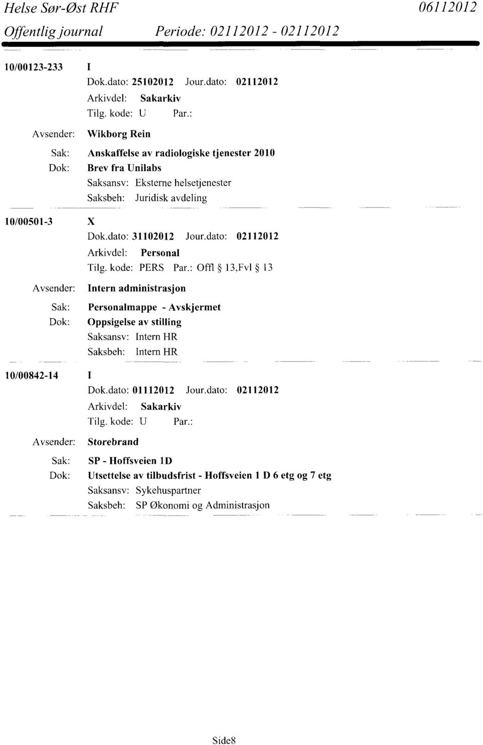 dato: 31102012 Jour.dato: 02112012 Arkivdel: Personal Tilg. kode: PERS Par.