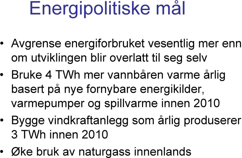 nye fornybare energikilder, varmepumper og spillvarme innen 2010 Bygge