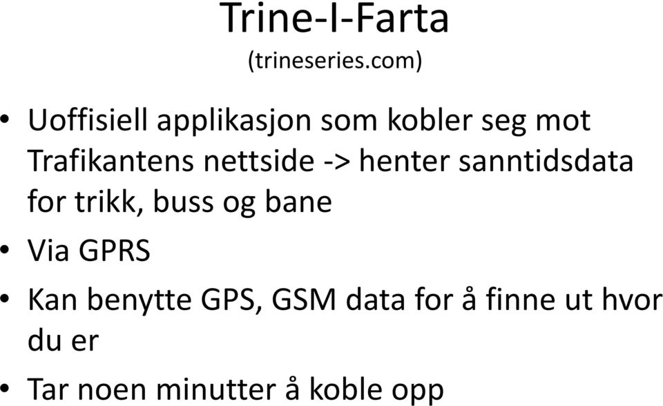 Trafikantens nettside > henter sanntidsdata for trikk,