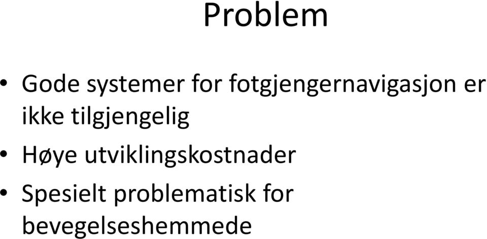 tilgjengelig Høye