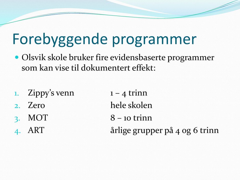 dokumentert effekt: 1. Zippy s venn 1 4 trinn 2.