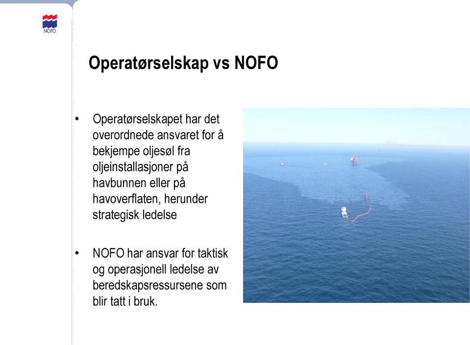 eller på havoverflaten, herunder strategisk ledelse NOFO har ansvar