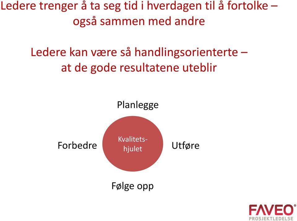 handlingsorienterte at de gode resultatene