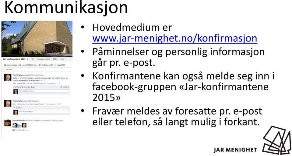 Konfirmantene kan også melde seg inn i facebook-gruppen
