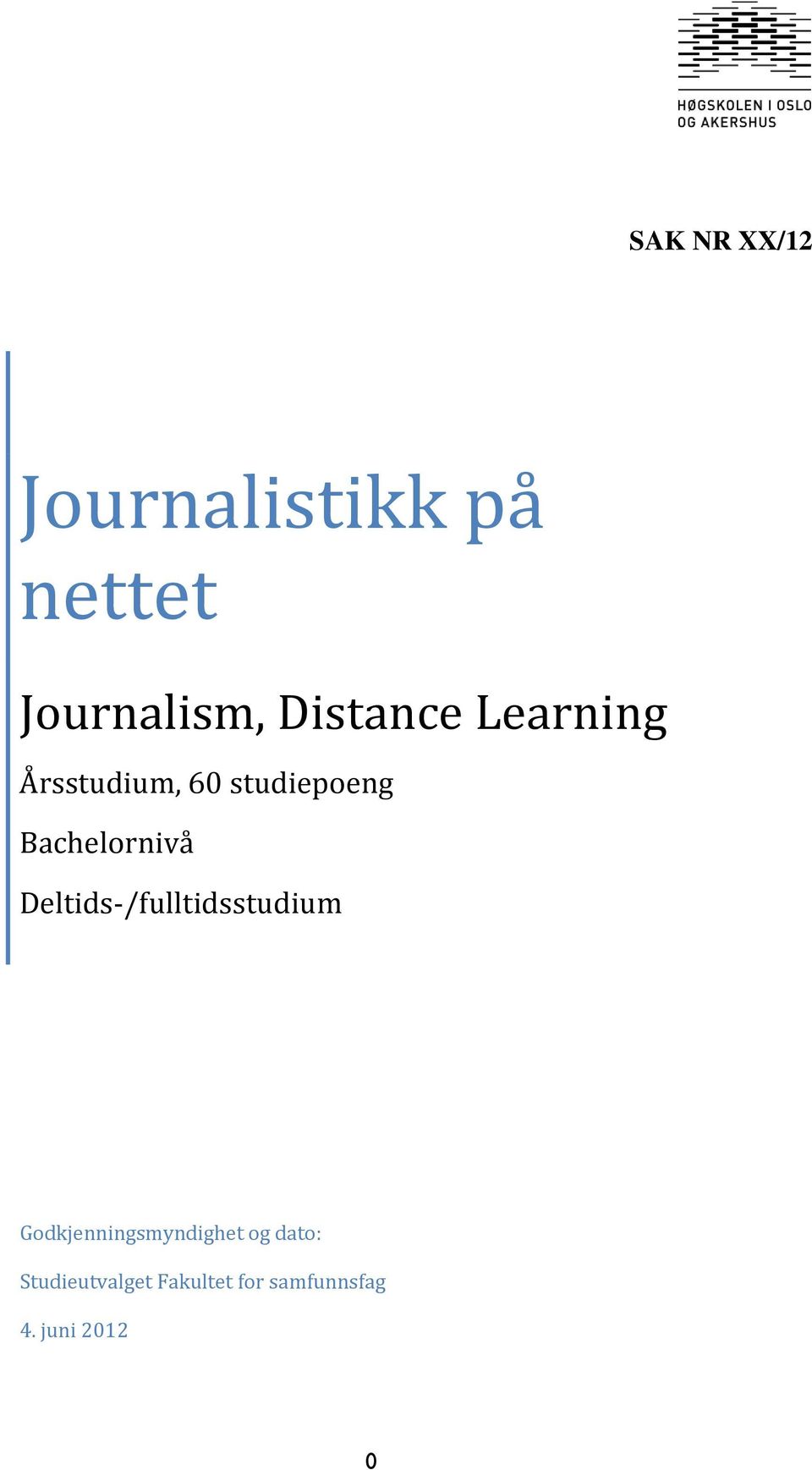 Bachelornivå Deltids-/fulltidsstudium