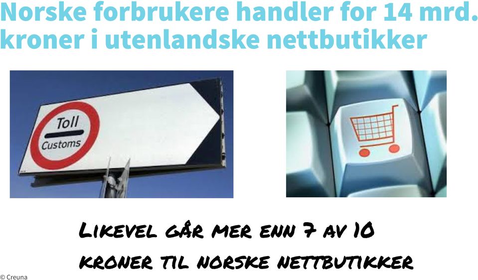 nettbutikker Creuna Likevel går