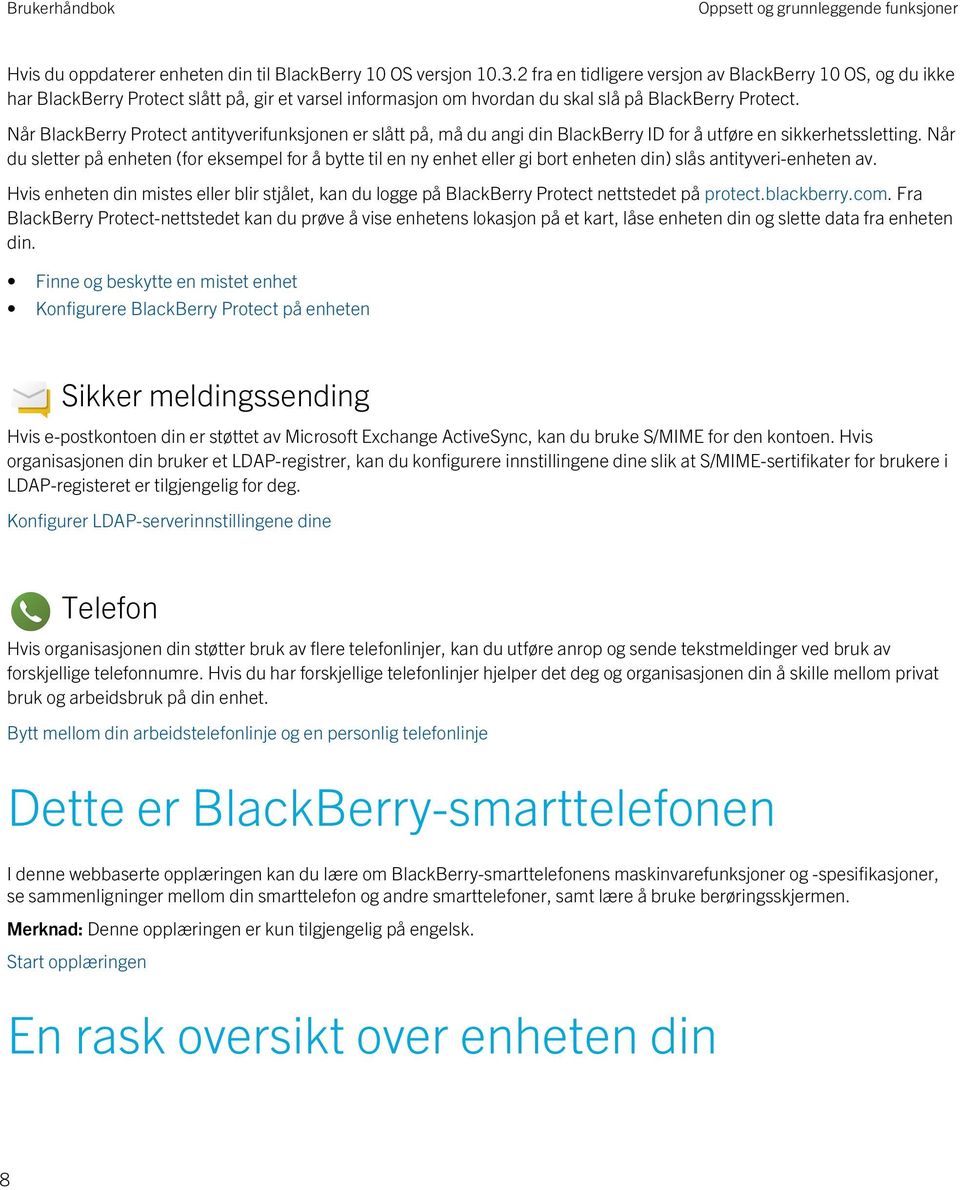 Når BlackBerry Protect antityverifunksjonen er slått på, må du angi din BlackBerry ID for å utføre en sikkerhetssletting.