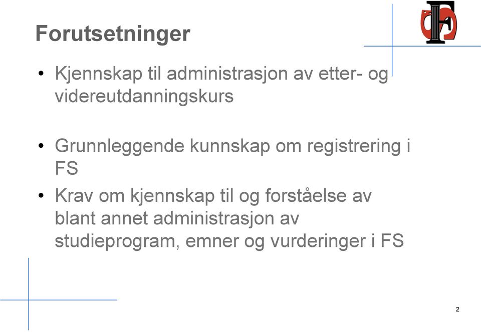 registrering i FS Krav om kjennskap til og forståelse av