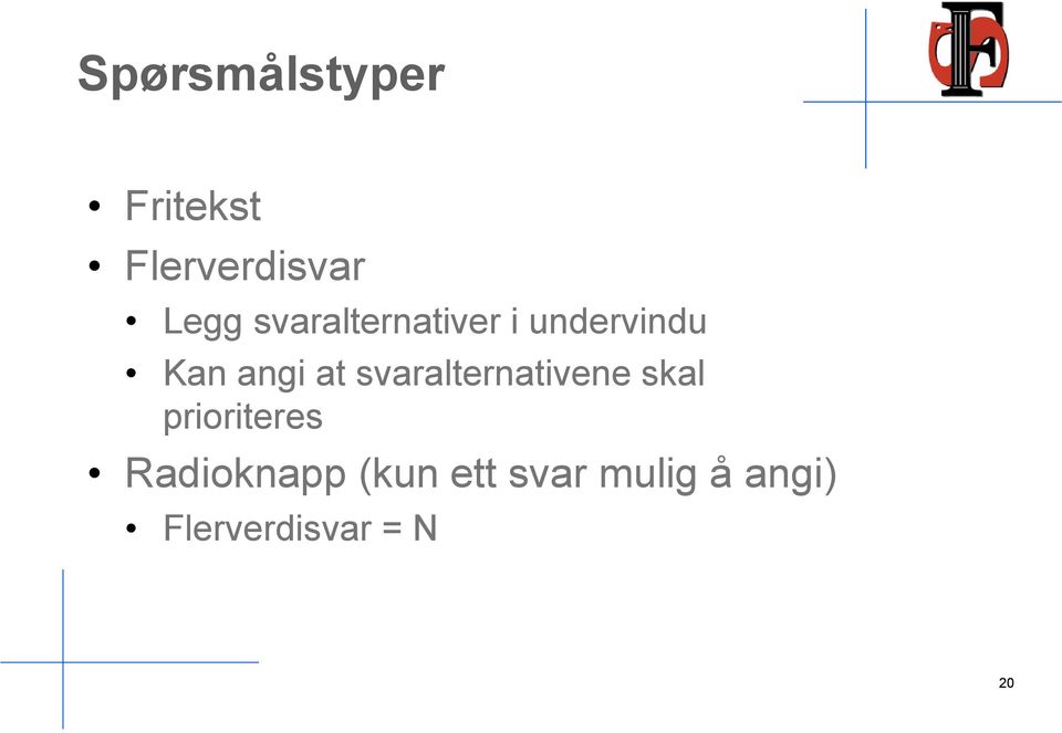 svaralternativene skal prioriteres