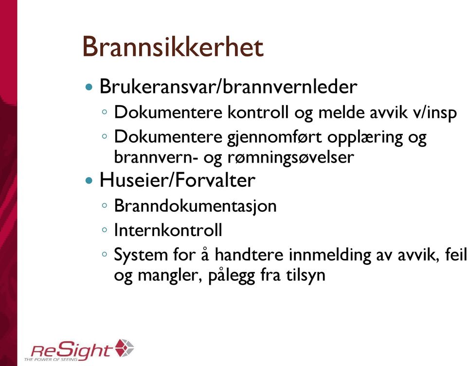 rømningsøvelser Huseier/Forvalter Branndokumentasjon Internkontroll