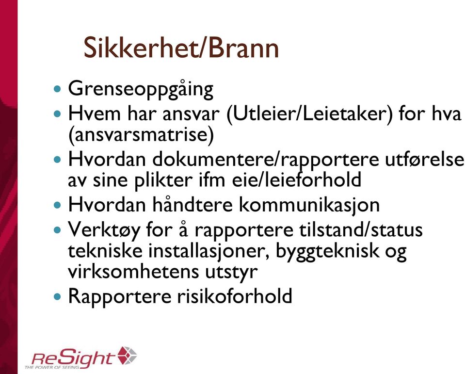 eie/leieforhold Hvordan håndtere kommunikasjon Verktøy for å rapportere