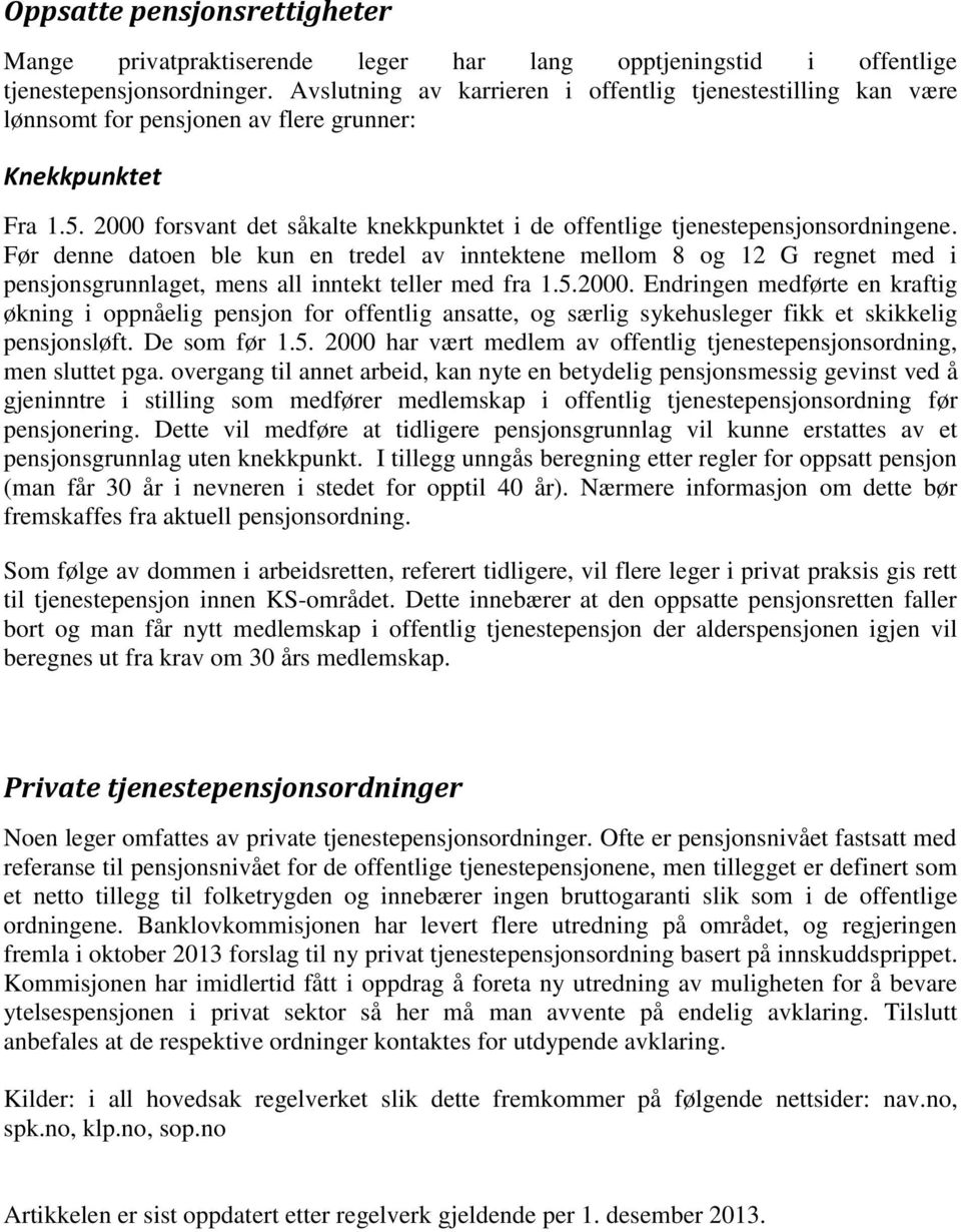 2000 forsvant det såkalte knekkpunktet i de offentlige tjenestepensjonsordningene.