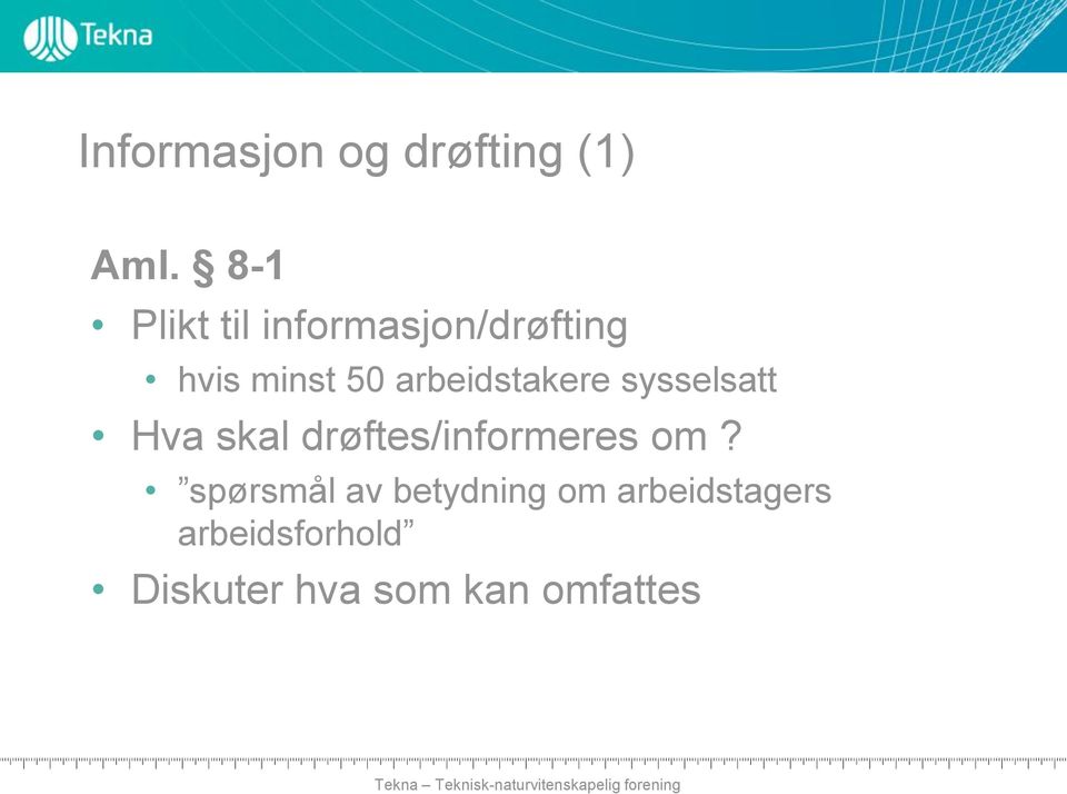 arbeidstakere sysselsatt Hva skal drøftes/informeres om?