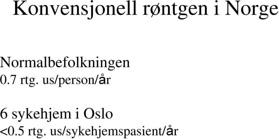 us/person/år 6 sykehjem i Oslo