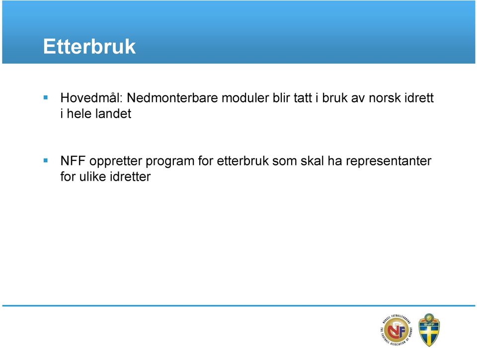 landet NFF oppretter program for etterbruk