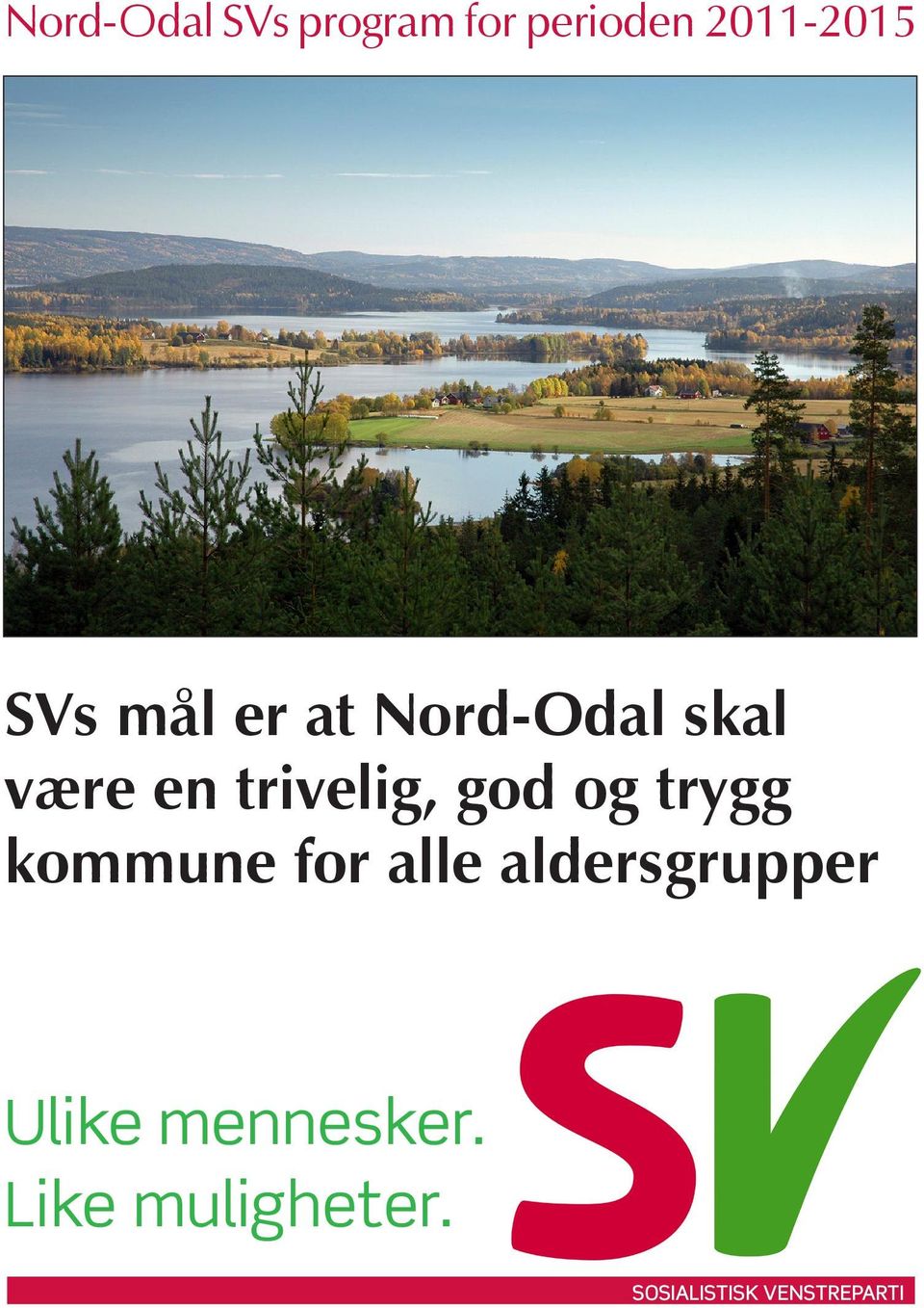 være en trivelig, god og trygg kommune for