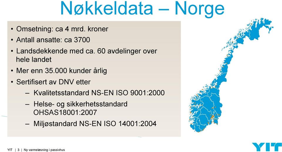 60 avdelinger over hele landet Mer enn 35.