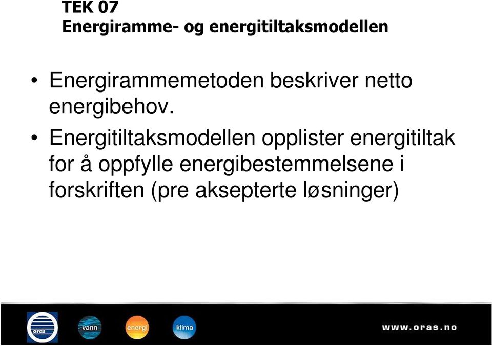 Energitiltaksmodellen opplister energitiltak for å