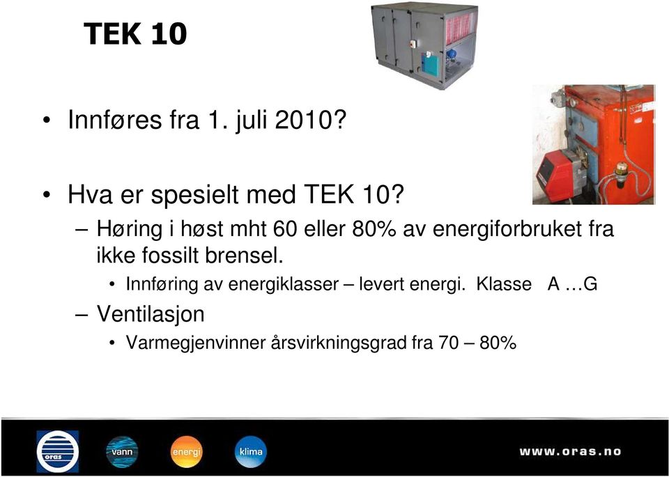 fossilt brensel. Innføring av energiklasser levert energi.