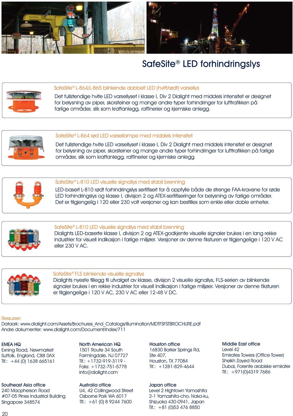 SafeSite L-864 rød LED varsellampe med middels intensitet Det fullstendige hvite LED varsellyset i klasse I Div 2 med middels intensitet er designet for belysning  SafeSite L-810 LED visuelle