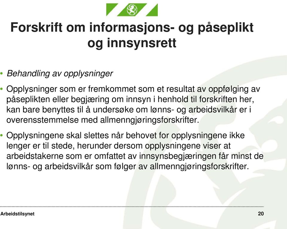 overensstemmelse med allmenngjøringsforskrifter.