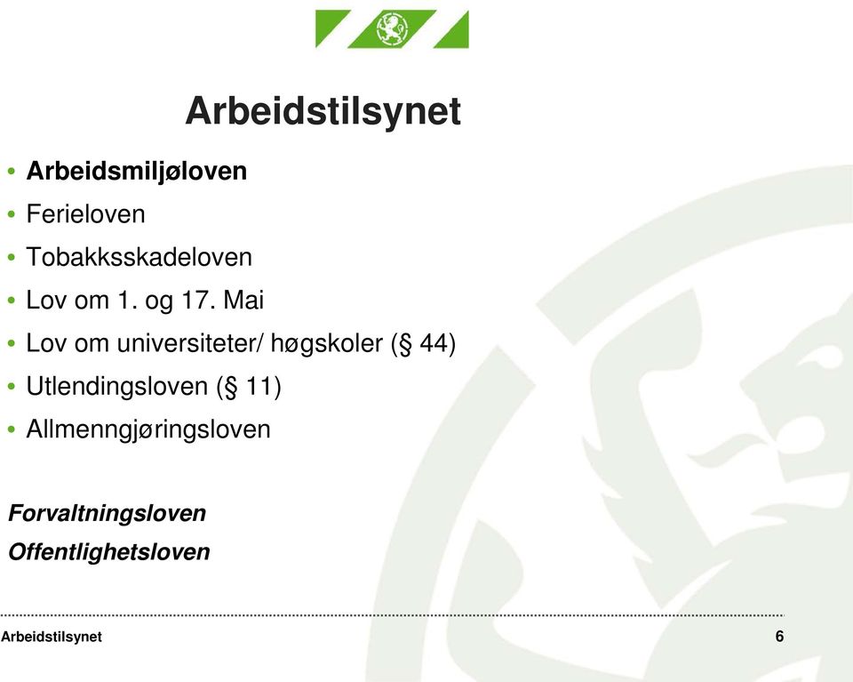 Mai Lov om universiteter/ høgskoler ( 44)