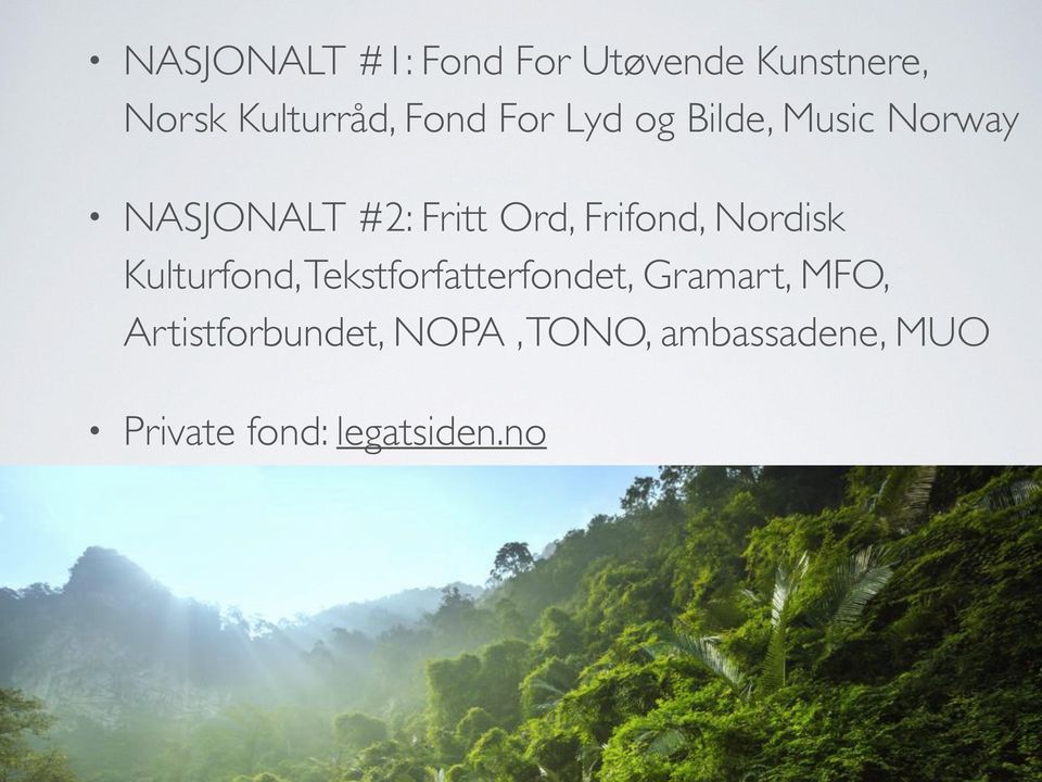 Nordisk Kulturfond, Tekstforfatterfondet, Gramart, MFO,