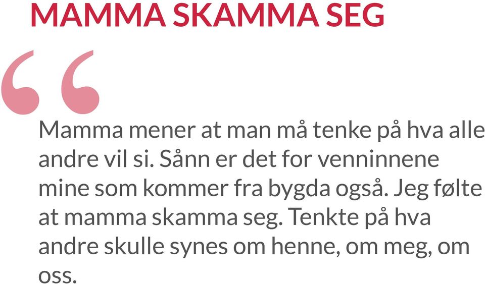 Sånn er det for venninnene mine som kommer fra bygda