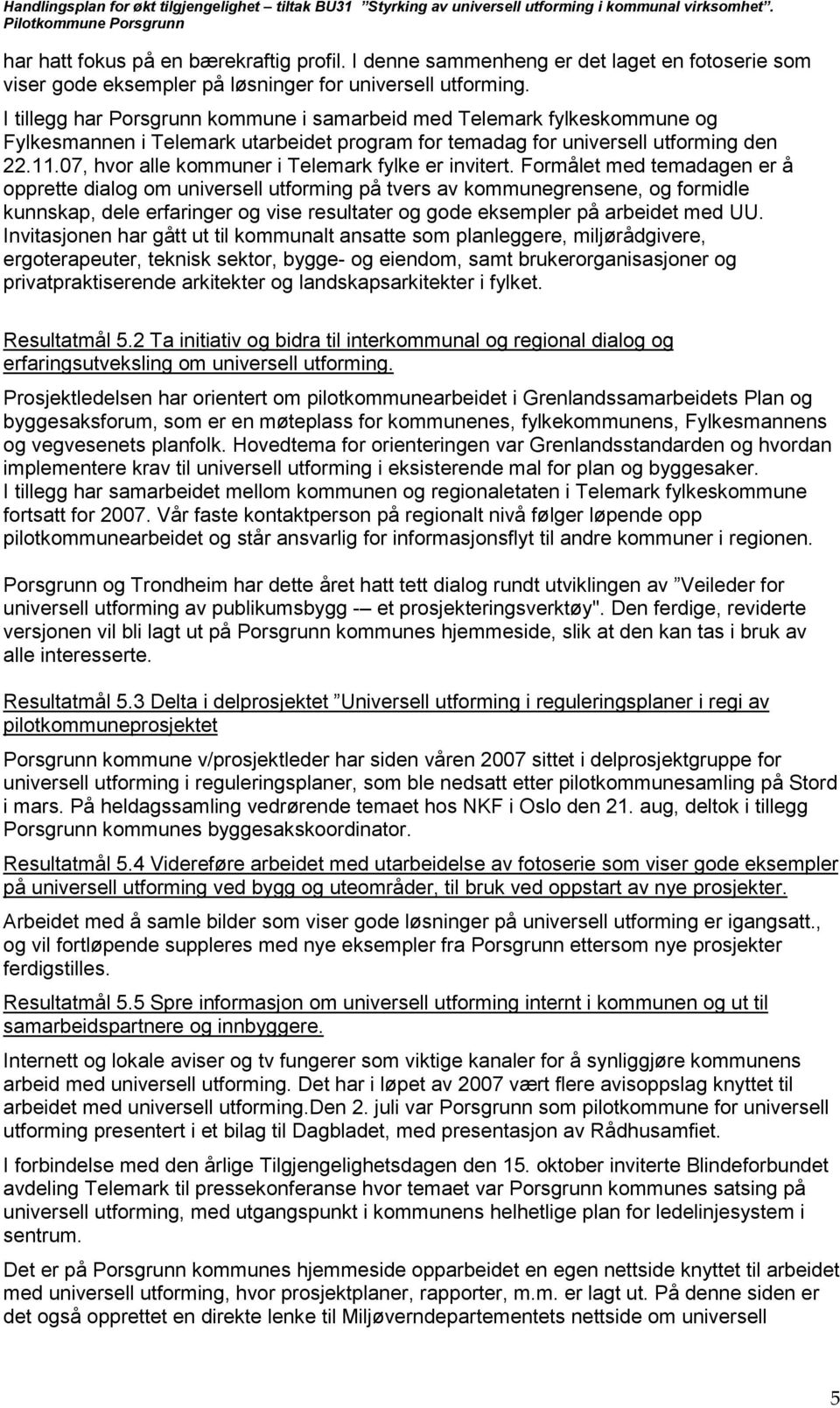 07, hvor alle kommuner i Telemark fylke er invitert.