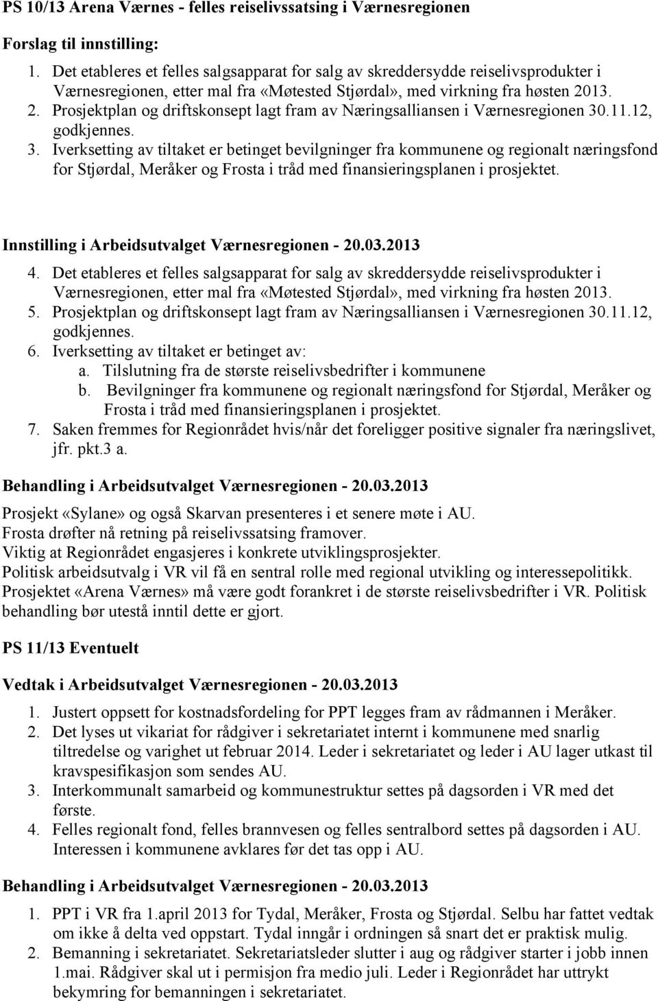 13. 2. Prosjektplan og driftskonsept lagt fram av Næringsalliansen i Værnesregionen 30