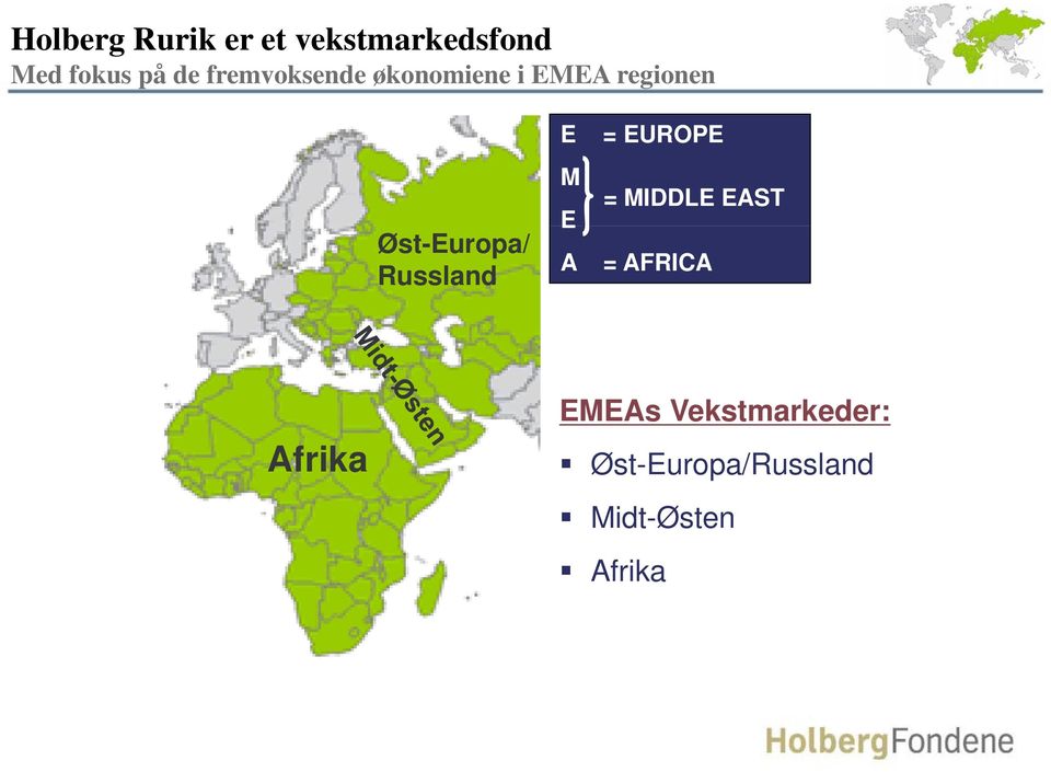 Øst-Europa/ Russland E M E A = EUROPE = MIDDLE EAST = AFRICA