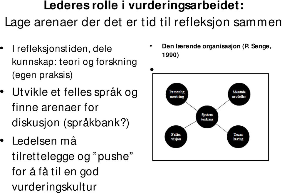 et felles språk og finne arenaer for diskusjon (språkbank?