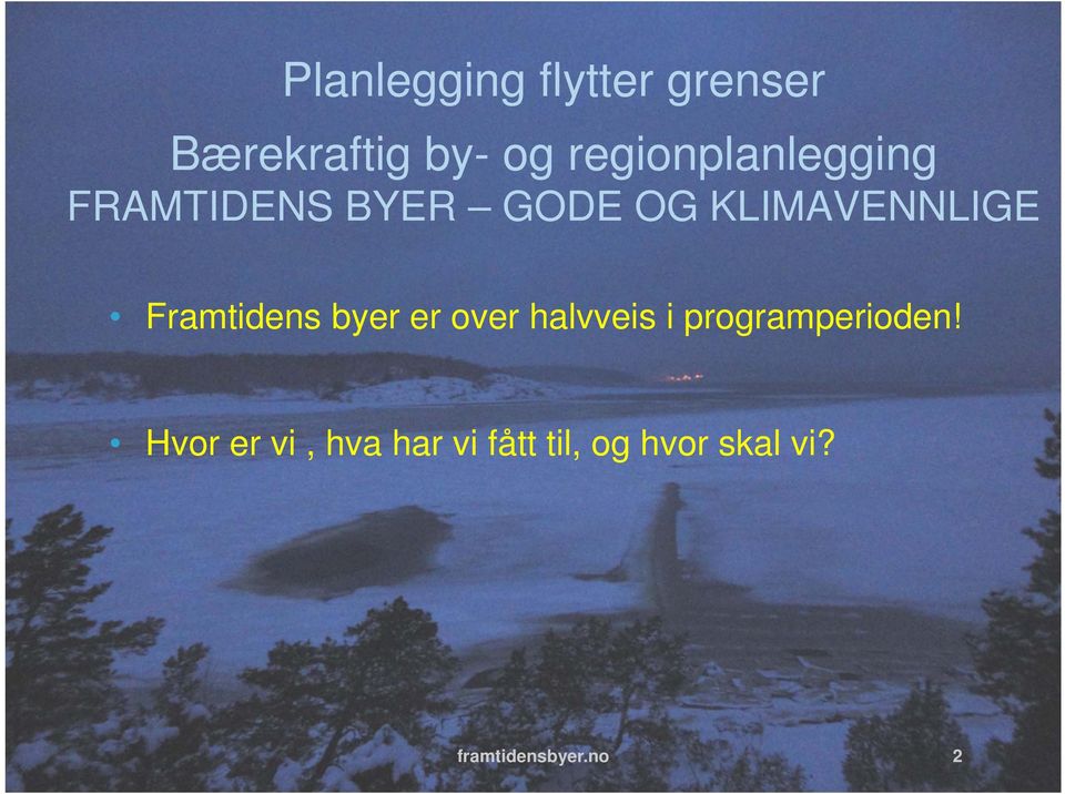 Framtidens byer er over halvveis i programperioden!