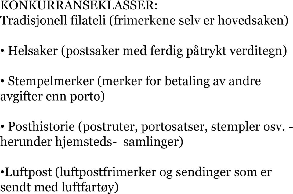 (postsaker med ferdig påtrykt verditegn) Stempelmerker (merker for betaling av andre