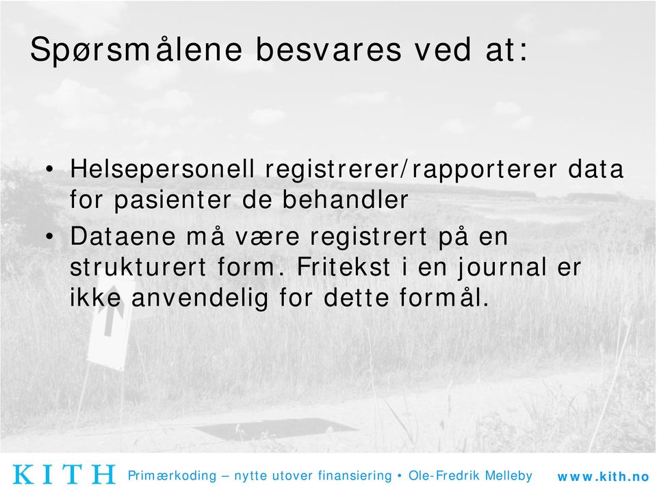 behandler Dataene må være registrert på en