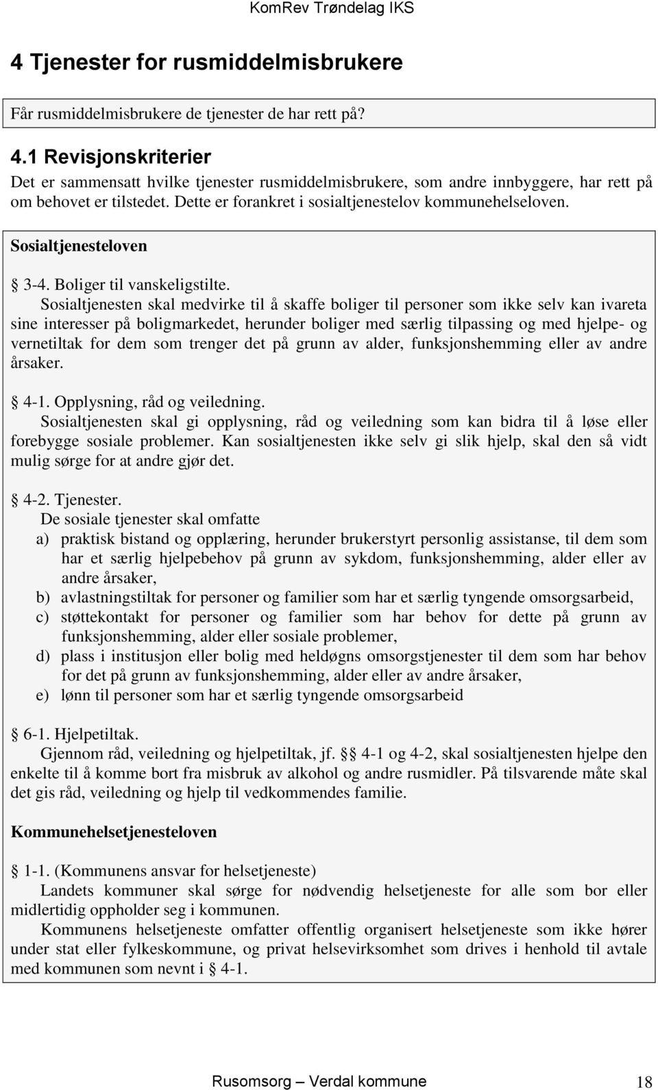 Sosialtjenesteloven 3-4. Boliger til vanskeligstilte.