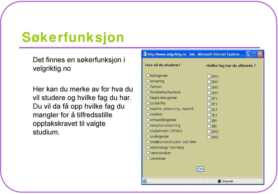 no Her kan du merke av for hva du vil studere og