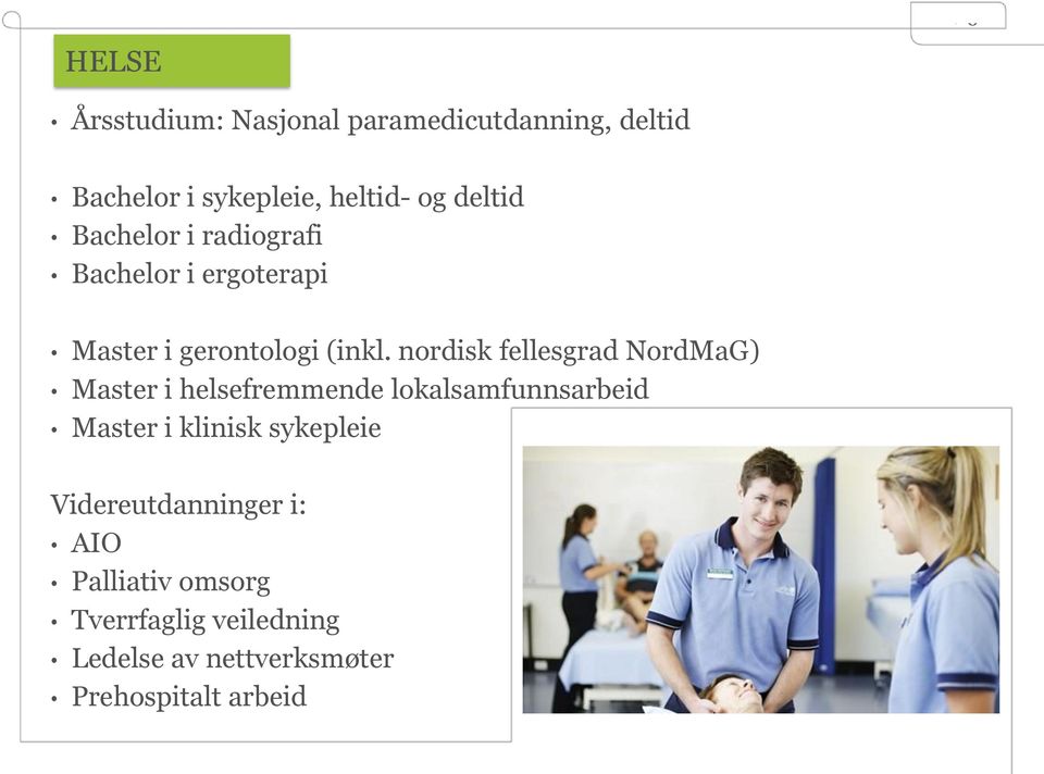 nordisk fellesgrad NordMaG) Master i helsefremmende lokalsamfunnsarbeid Master i klinisk