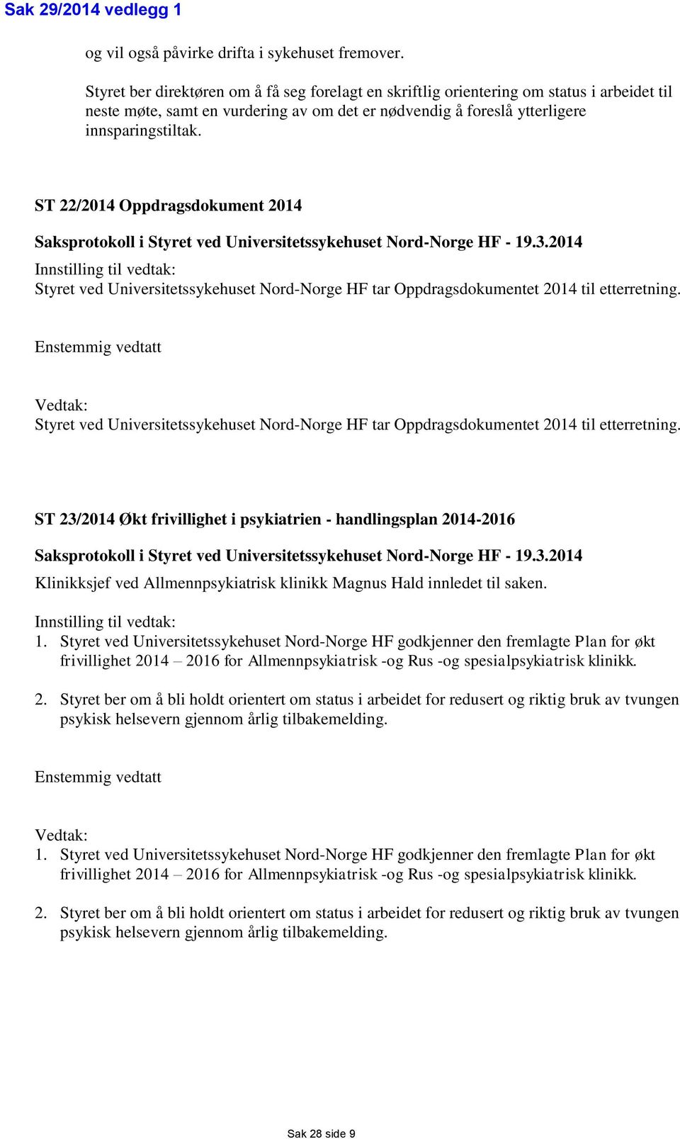 ST 22/2014 Oppdragsdokument 2014 Saksprotokoll i Styret ved Universitetssykehuset Nord-Norge HF - 19.3.