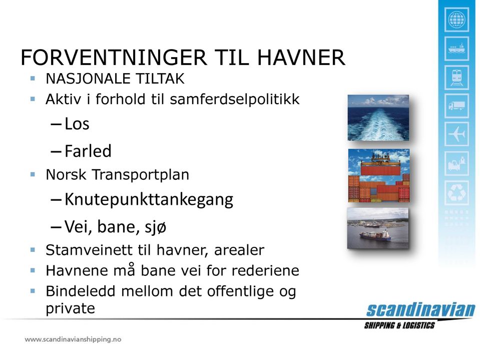 Knutepunkttankegang Vei, bane, sjø Stamveinett til havner,