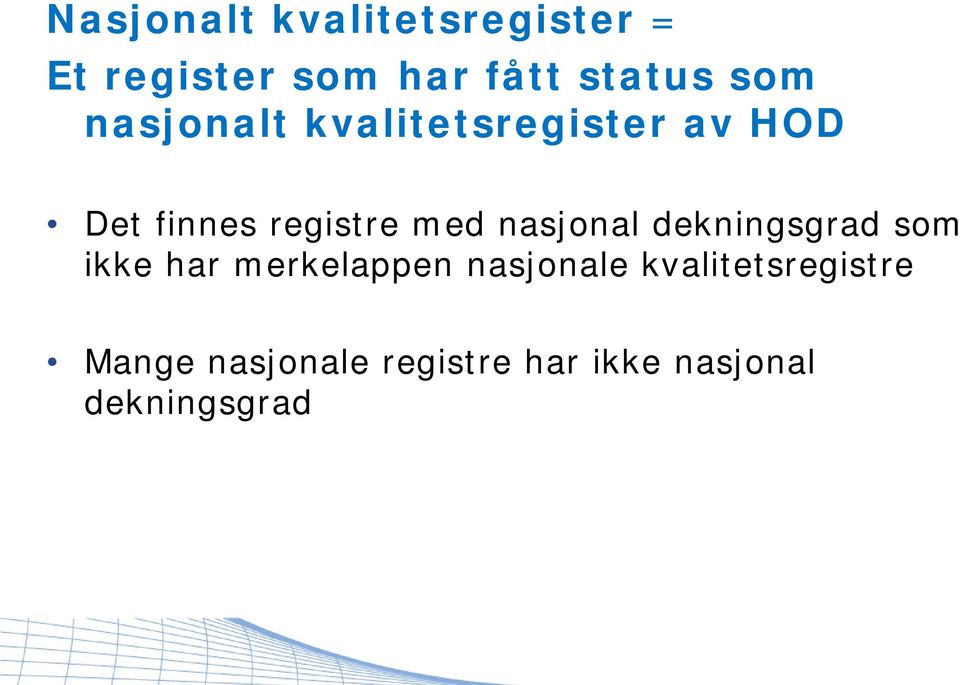 nasjonal dekningsgrad som ikke har merkelappen nasjonale